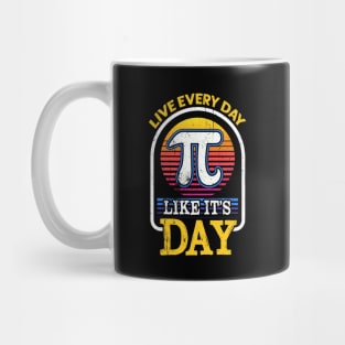 PI Day 2021 Live Every Day Like It's Pi Day Funny Math Lover Mug